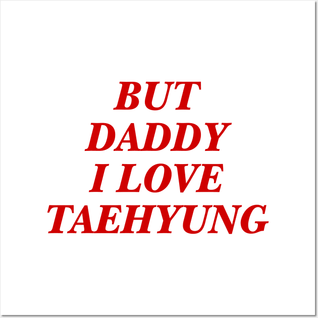 BTS - Daddy I love Taehyung Wall Art by kkotstore